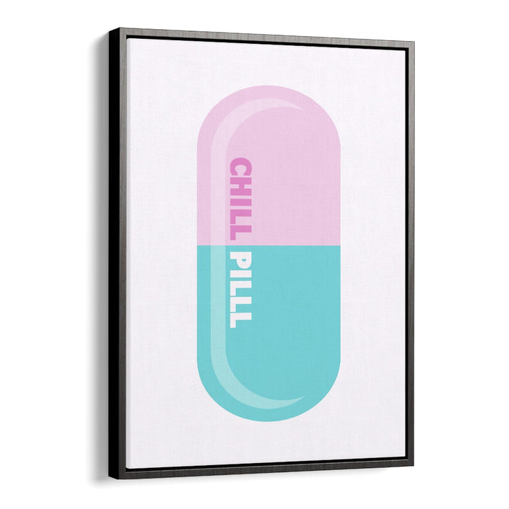 Chill Pill Fashion Art Artwork in Black Floater Frame