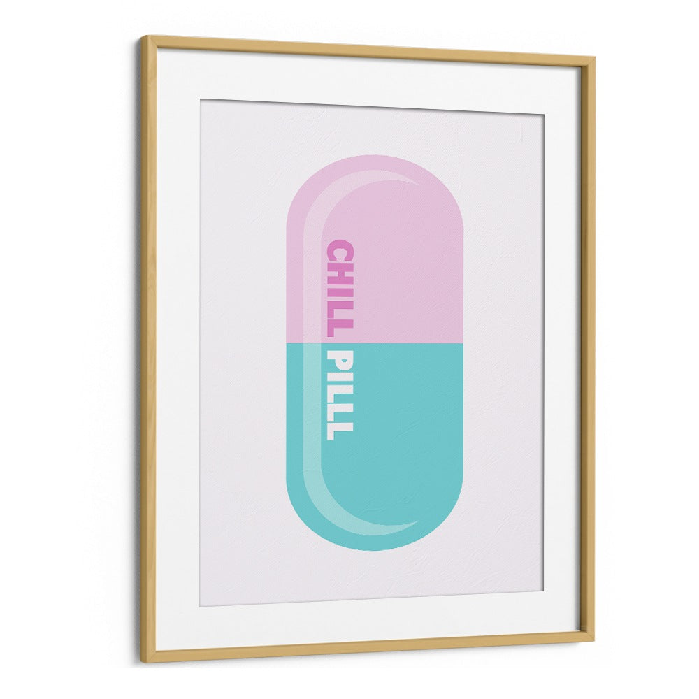 Chill Pill Fashion Art Artwork in Oak Wood Frame With Mount
