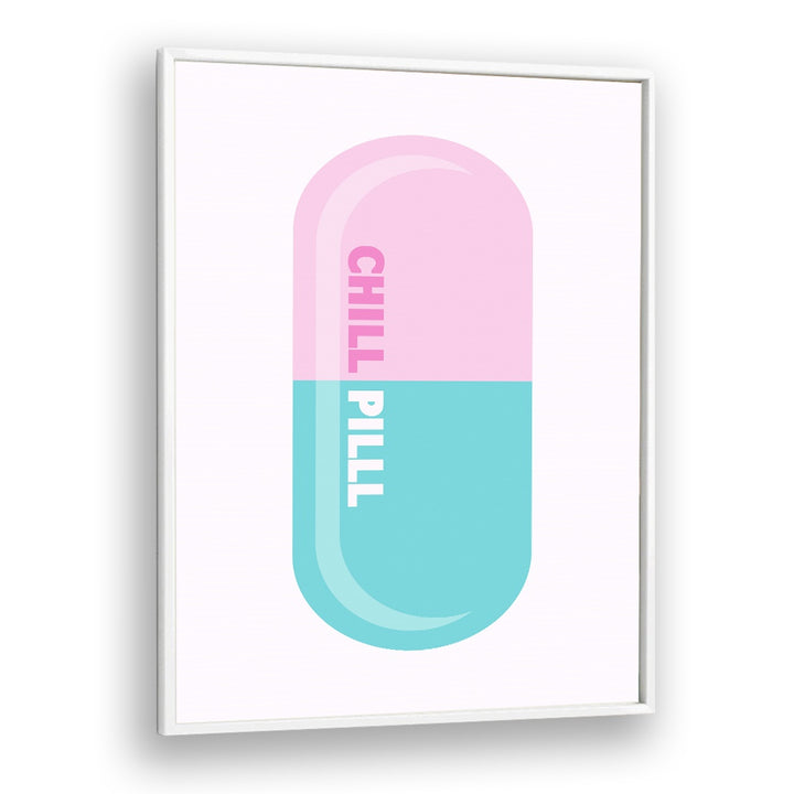 Chill Pill Fashion art Artwork in White Plain Frame