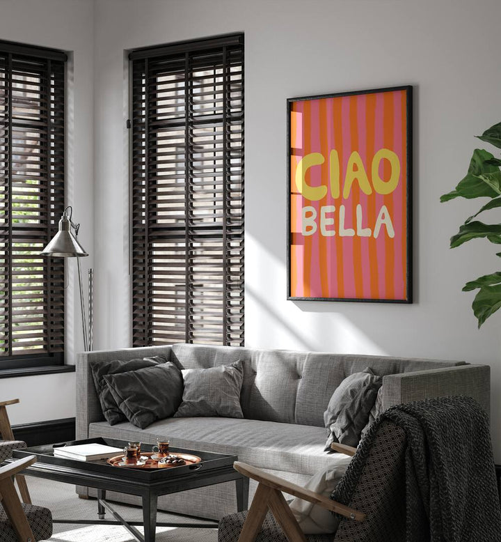 Bright and modern CIAO BELLA VI, QUOTES poster adding inspiration to a stylish living room by Studio Dolci.