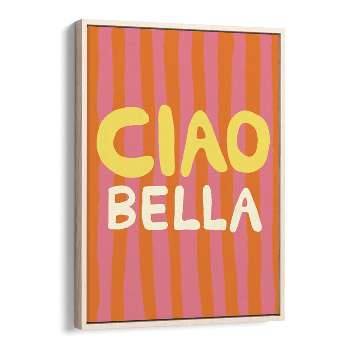 Colorful CIAO BELLA VI, QUOTES art print by Studio Dolci, perfect for elevating your space with modern inspiration.