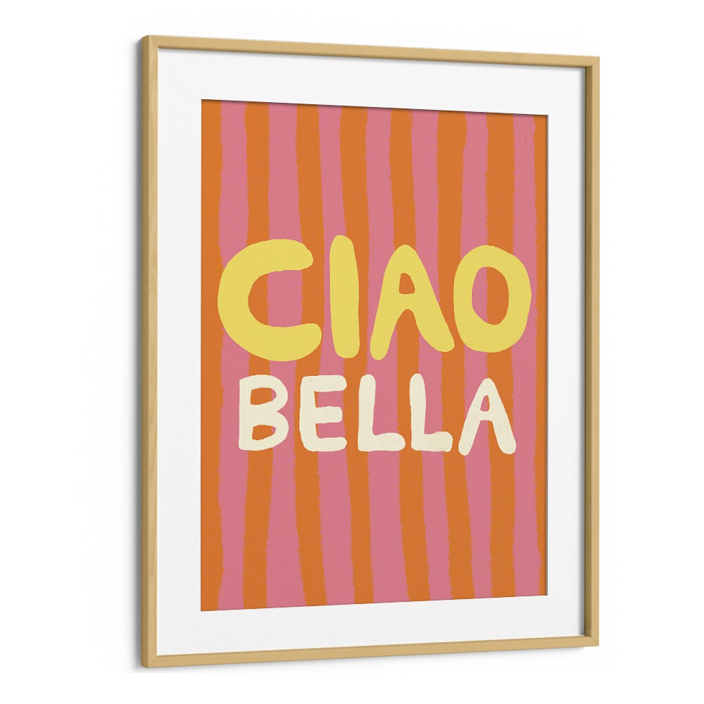 Bright and stylish CIAO BELLA VI, QUOTES poster by Studio Dolci, perfect for elevating your space and inspiring decor.