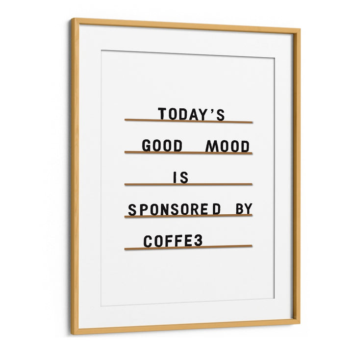 Stylish “COFFEE EQUALS GOOD MOOD, QUOTES” poster in a wooden frame, perfect for uplifting coffee lovers' spaces.
