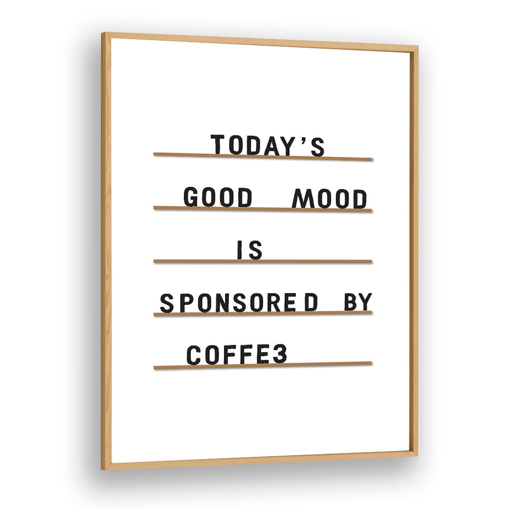 "COFFEE EQUALS GOOD MOOD, QUOTES poster in oak frame, perfect for uplifting any coffee lover's space."