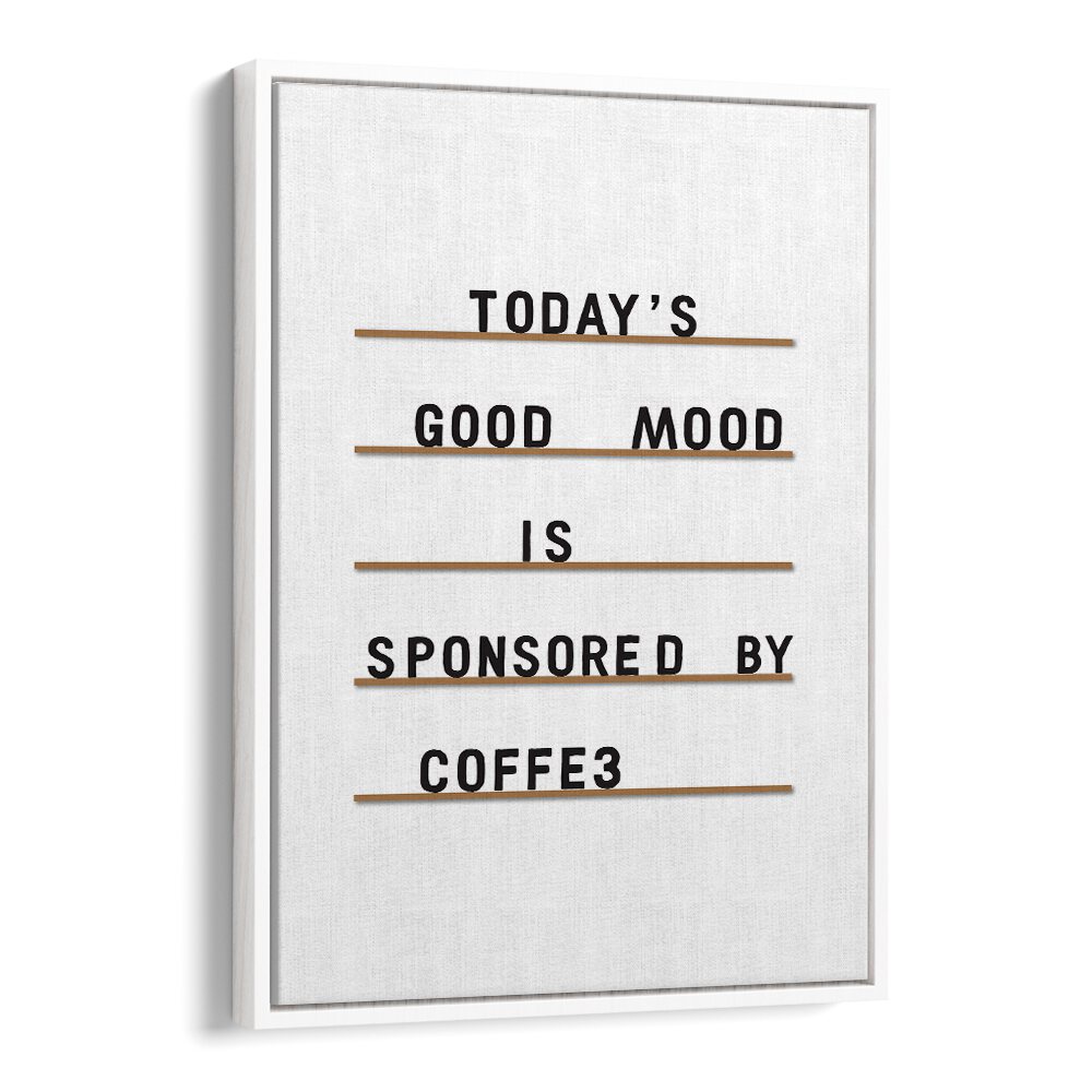 “Coffee Equals Good Mood, Quotes” poster in a white floater frame, perfect for uplifting coffee lovers’ spaces.
