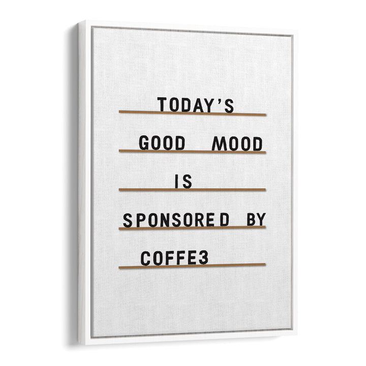 “Coffee Equals Good Mood, Quotes” poster in a white floater frame, perfect for uplifting coffee lovers’ spaces.