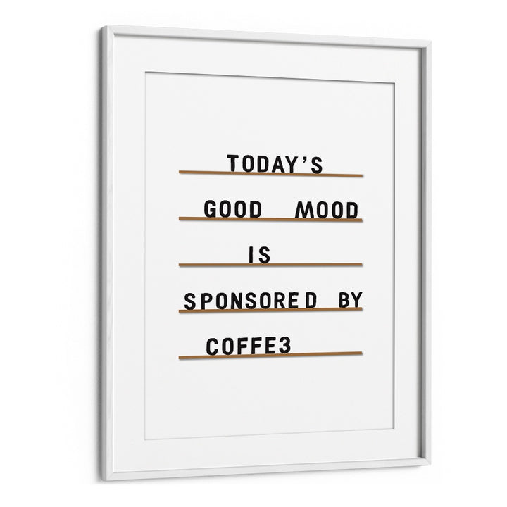 “Coffee Equals Good Mood, Quotes” poster framed in white, perfect for uplifting coffee lovers' spaces.