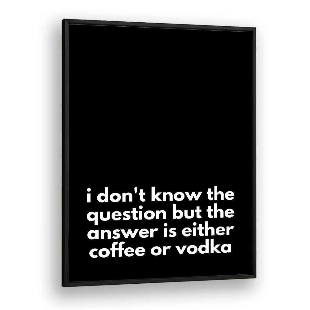 Stylish COFFEE OR VODKA , QUOTES poster by Athene Fritsch, perfect for modern home decor and inspiration.