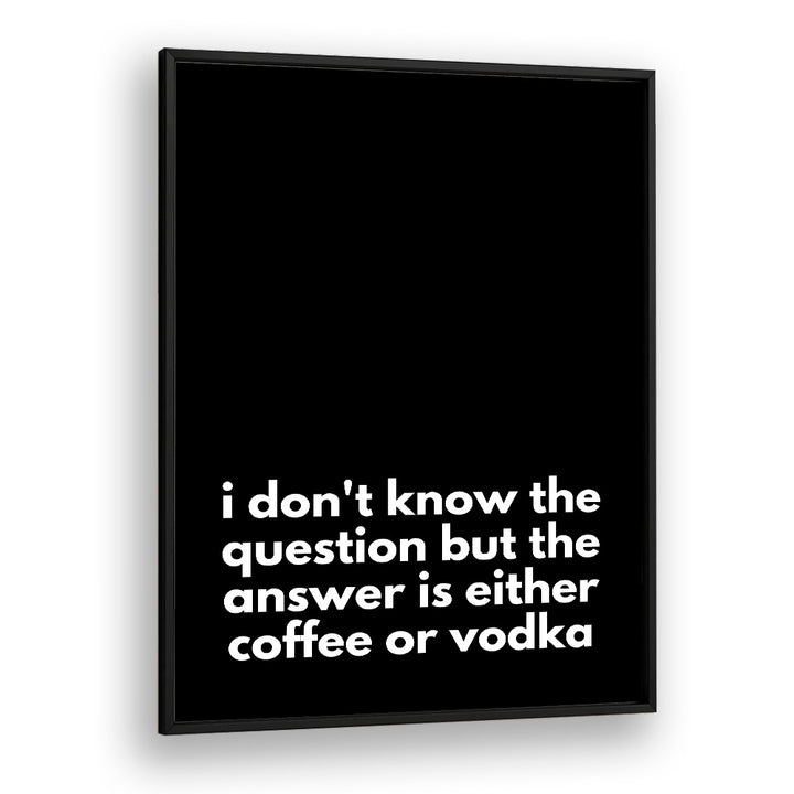 Stylish COFFEE OR VODKA , QUOTES poster by Athene Fritsch, perfect for modern home decor and inspiration.