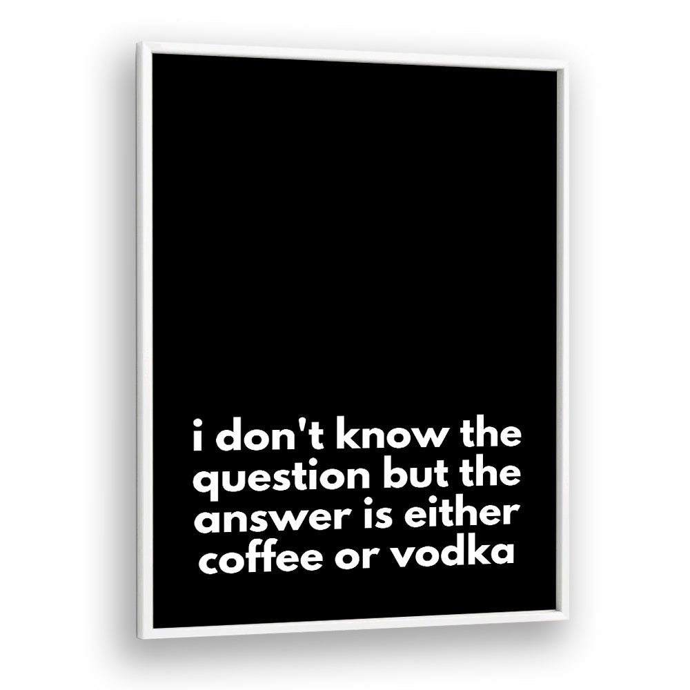Stylish COFFEE OR VODKA, QUOTES poster by Athene Fritsch to inspire and elevate your modern home decor.