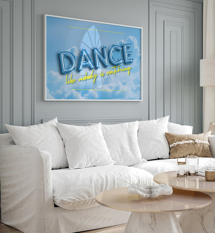 Transform your space with our DANCE ON THE CLOUDS, QUOTES poster, inspiring creativity in any room.