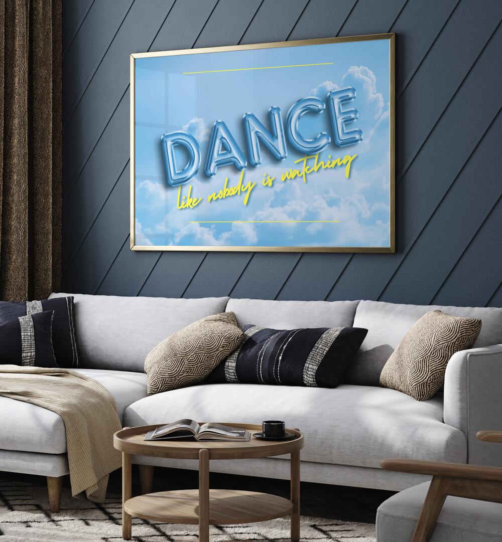 Brighten your space with the DANCE ON THE CLOUDS, QUOTES poster, inspiring creativity and joy in any room.