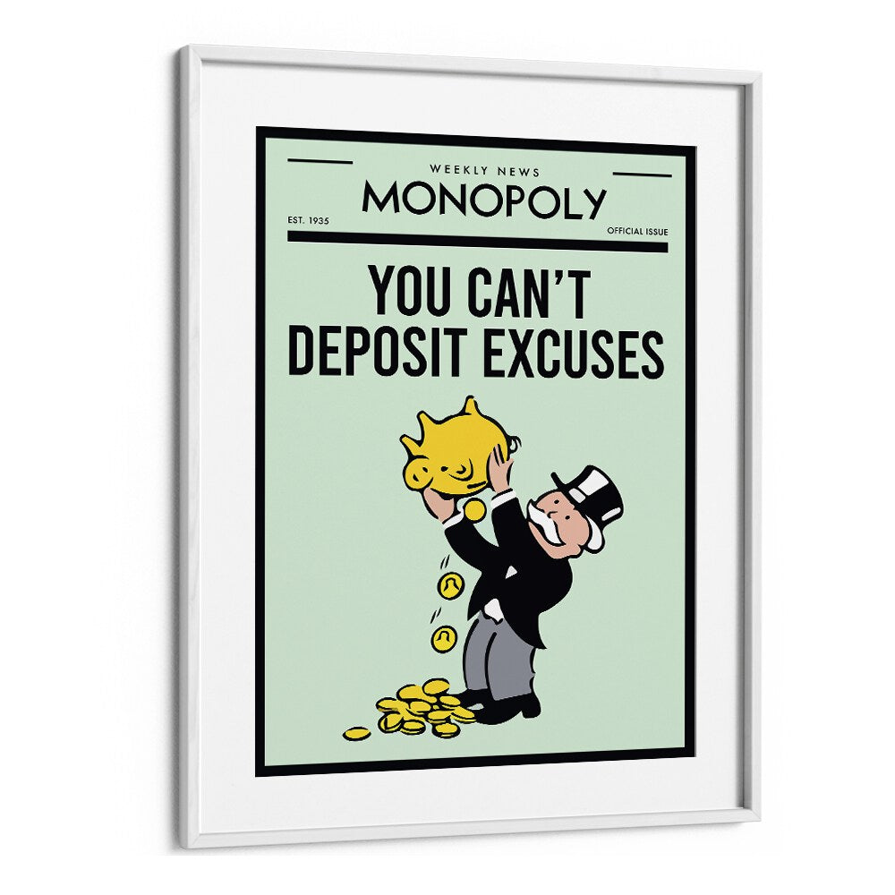 Deposit Excuses Money Art Artwork in White Frame With Mount