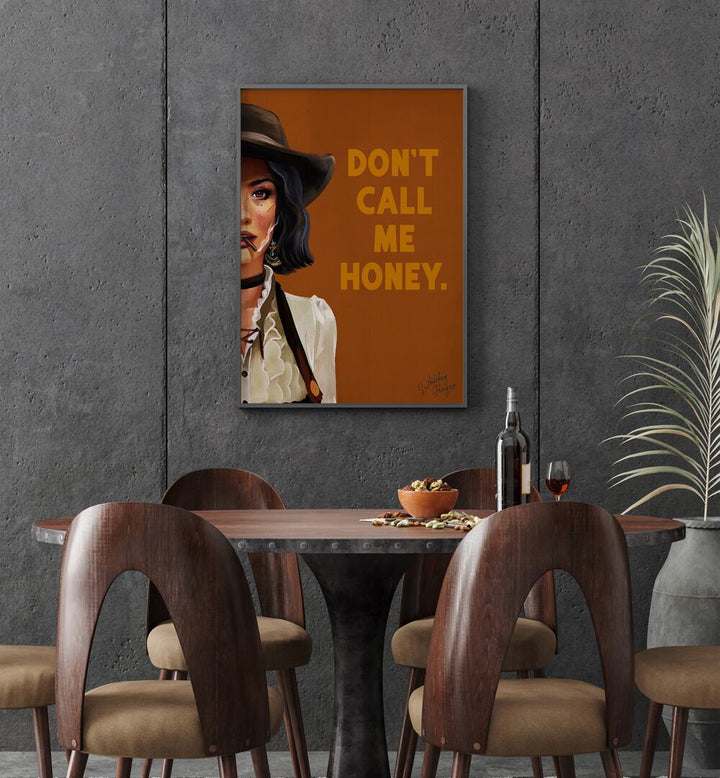 Bold "Don't Call Me Honey" artwork showcases the spirit of HONEY, PORTRAITS & FIGURATIVE ILLUSTRATIONS. Perfect for any space.