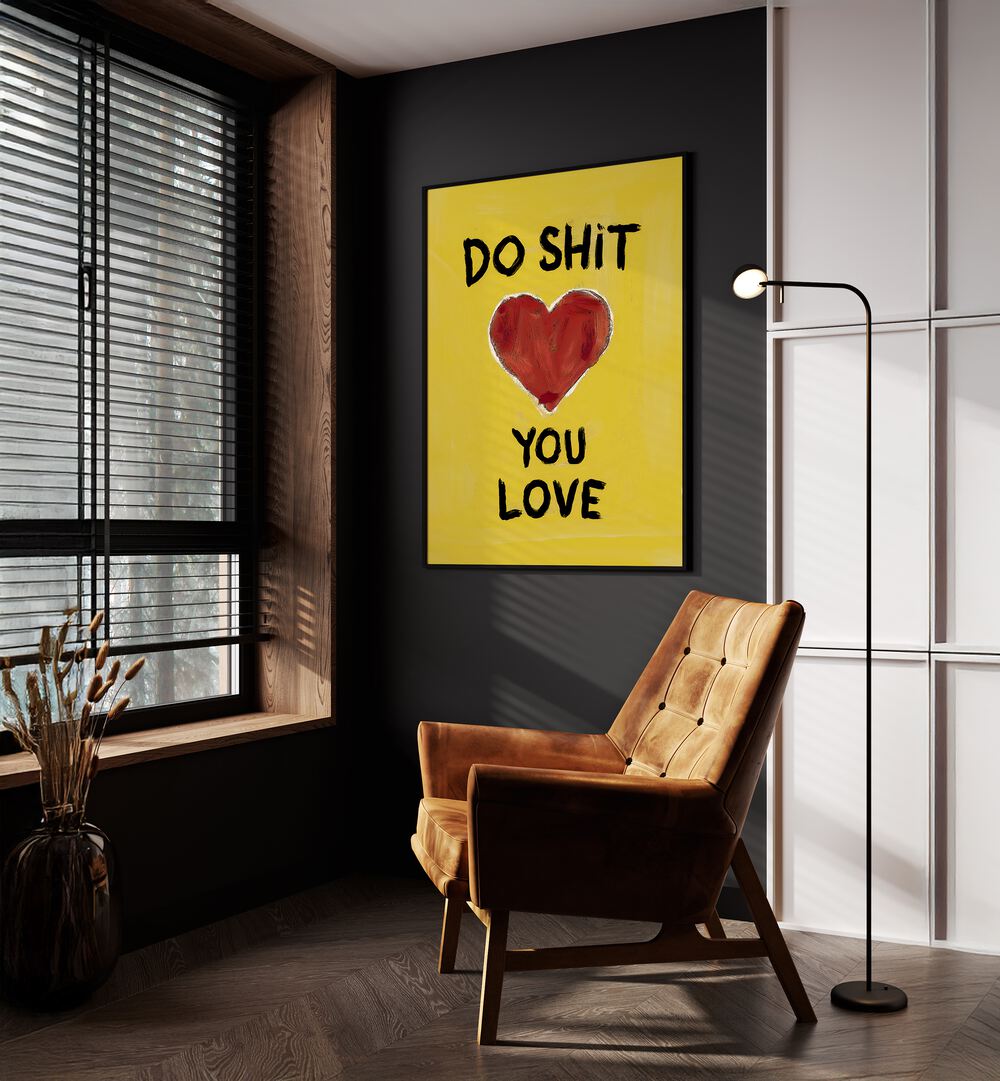 Bright poster displaying "DO SHIT YOU LOVE, QUOTES" encourages embracing passions and living joyfully in any space.