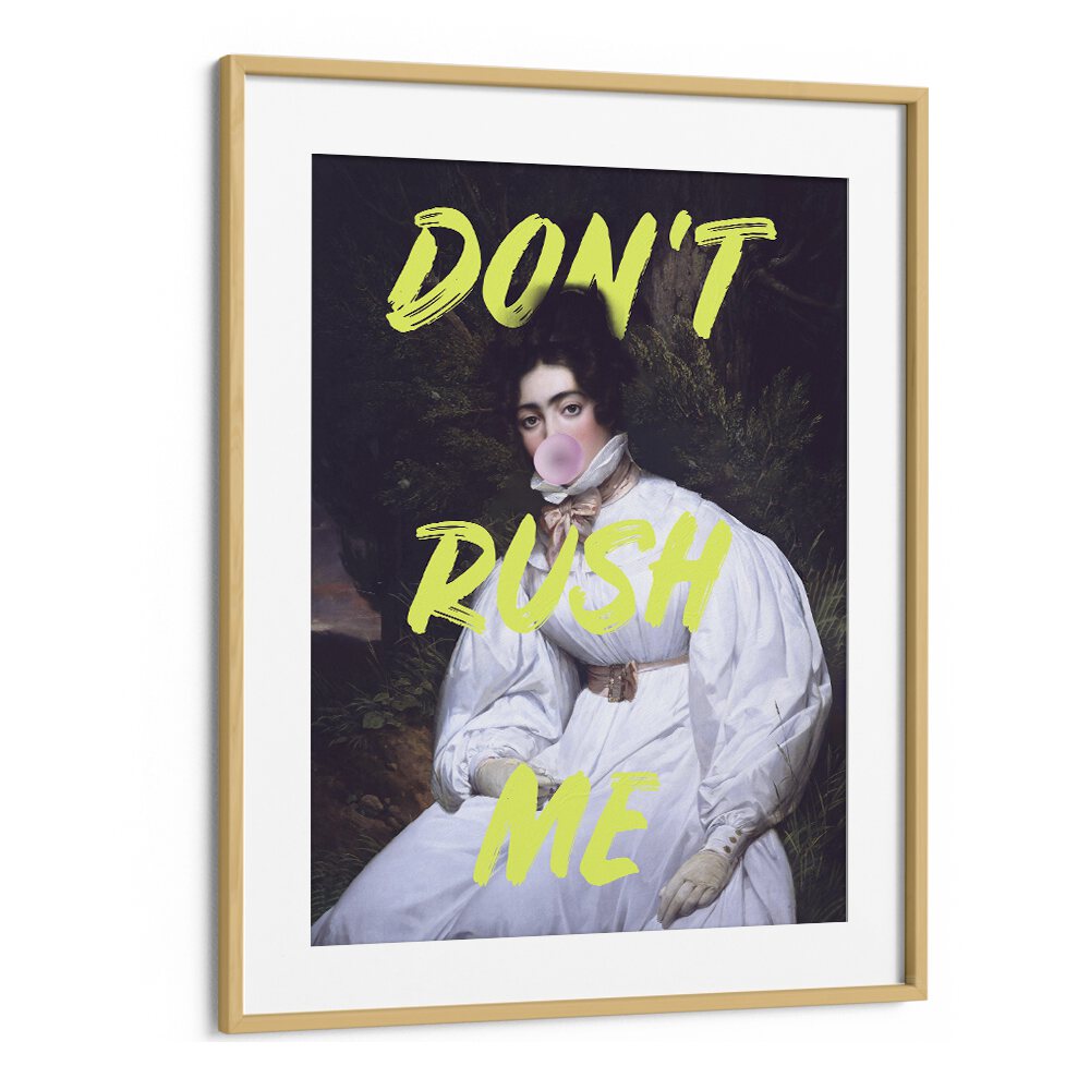 DONT RUSH ME II, ALTERED ART PRINTS by Grace Digital Art Co, framed in oak, adds unique flair to your decor.