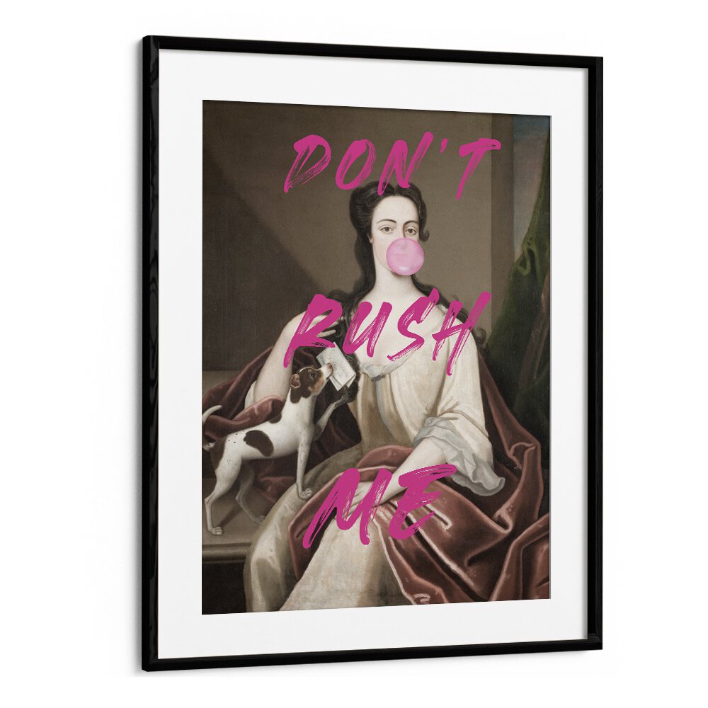 DONT RUSH ME III, ALTERED ART PRINTS in a stylish black frame, perfect for elevating your art collection.