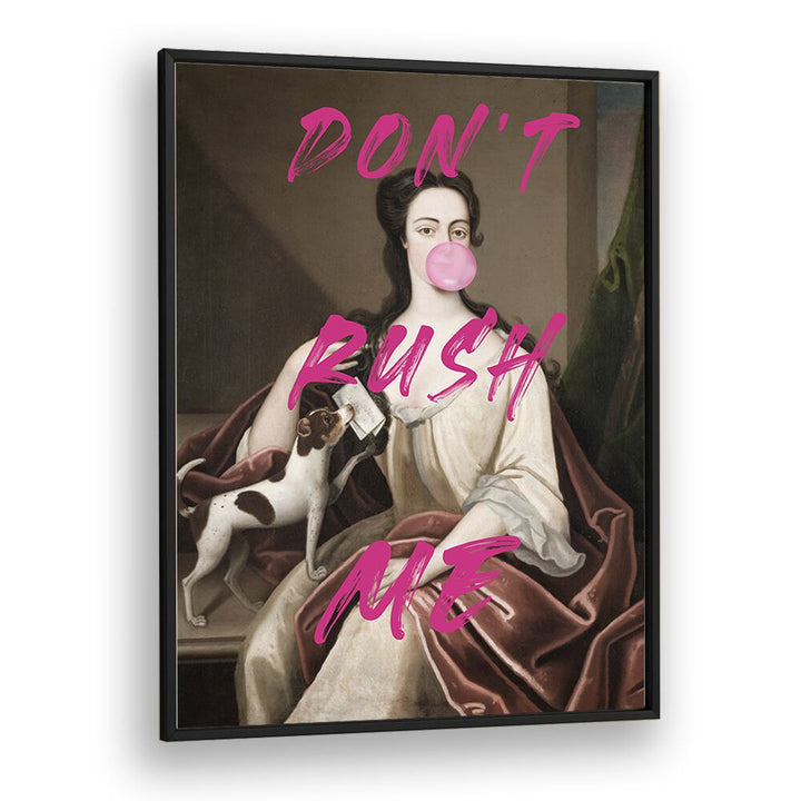 "Bold DONT RUSH ME III, ALTERED ART PRINTS by The Art Concept, featuring a unique vintage portrait with modern flair."