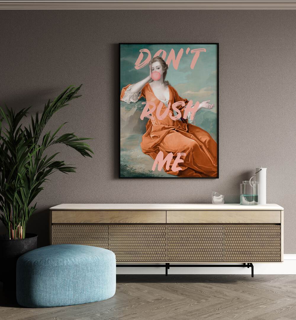Elevate your decor with DONT RUSH ME IV, ALTERED ART PRINTS by Grace Digital Art Co, blending style and positivity.