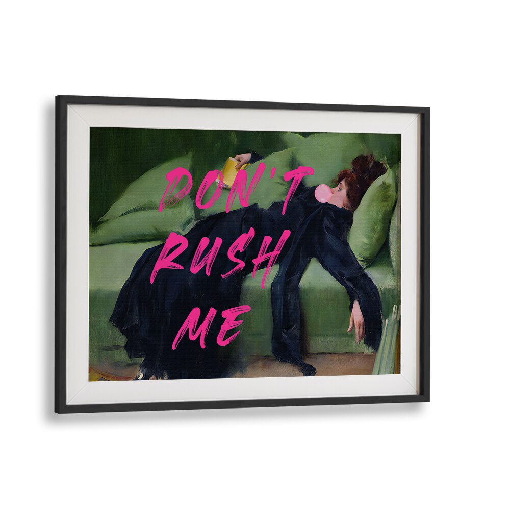 Elevate your space with DONT RUSH ME VII, ALTERED ART PRINTS by The Art Concept in a stylish black frame.