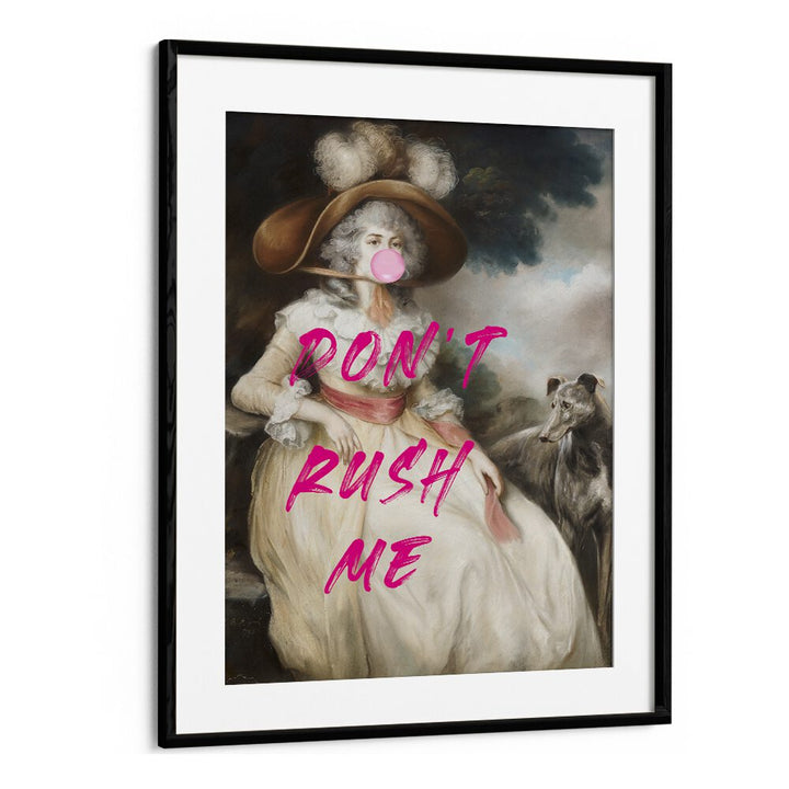 "Stylish DONT RUSH ME VI, ALTERED ART PRINTS by The Art Concept in a black frame, perfect for any art collection."