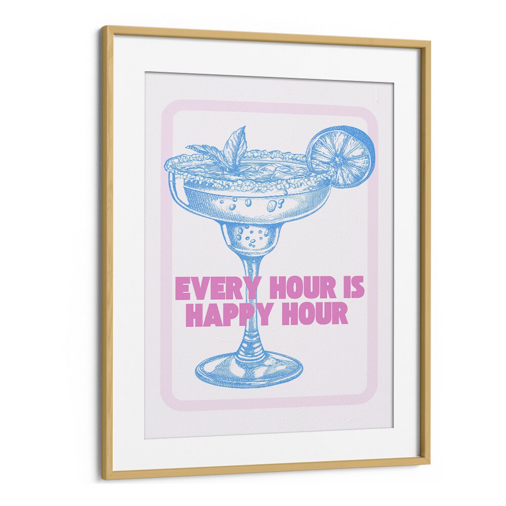 Every Hour Is Happy Hour Fashion Art Artwork in Oak Wood Frame With Mount