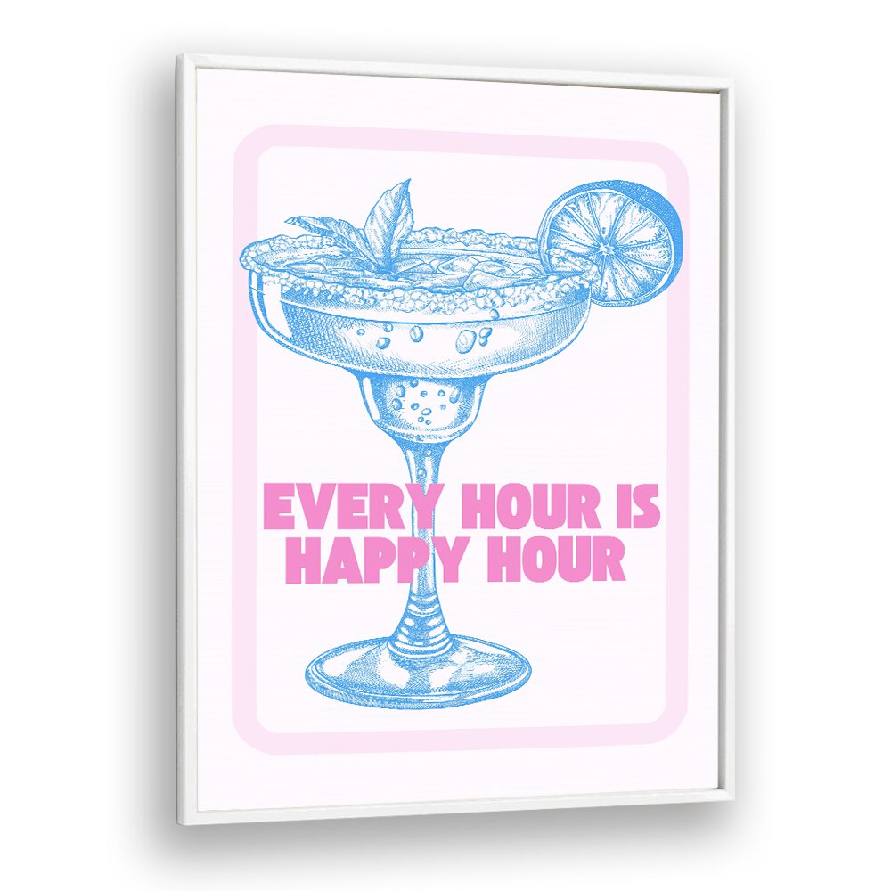 Every Hour Is Happy Hour Fashion art Artwork in White Plain Frame