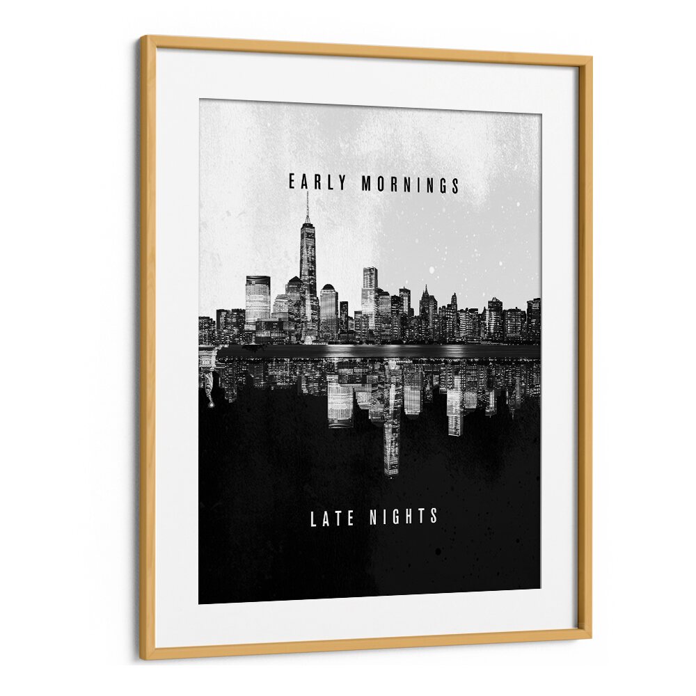 Inspire your space with EARLY MORNINGS LATE NIGHTS, QUOTES typography poster featuring a stunning city skyline.