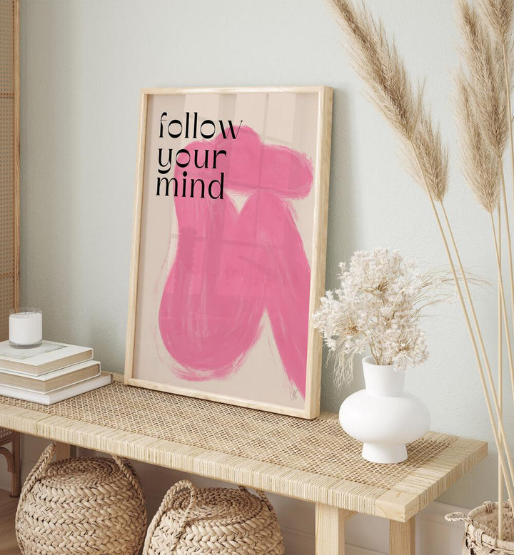 "FOLLOW YOUR MIND, QUOTES poster by Anne-Marie Volfova, inspiring creativity and positivity in your space."