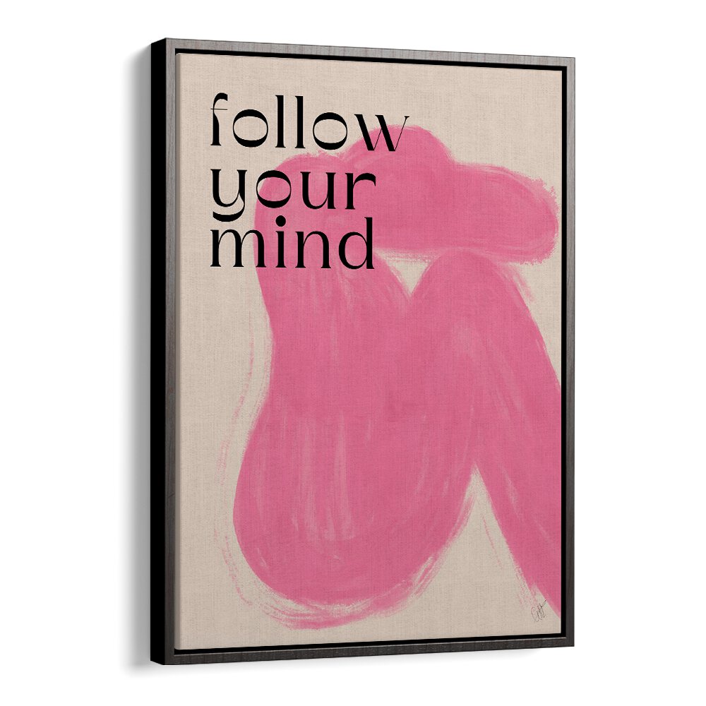 "FOLLOW YOUR MIND, QUOTES poster by Anne-Marie Volfova inspires creativity and positivity in any space."