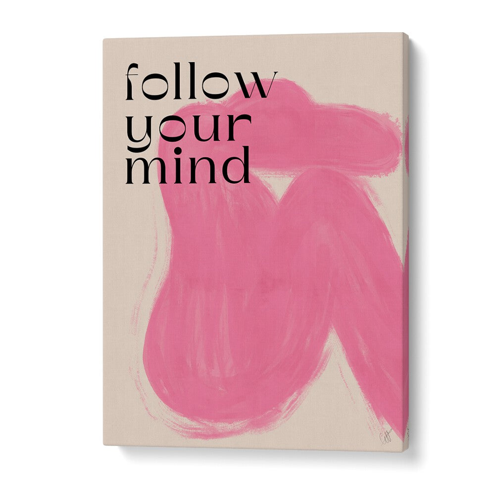 "FOLLOW YOUR MIND, QUOTES poster by Anne-Marie Volfova, inspiring creativity and positivity in any space."