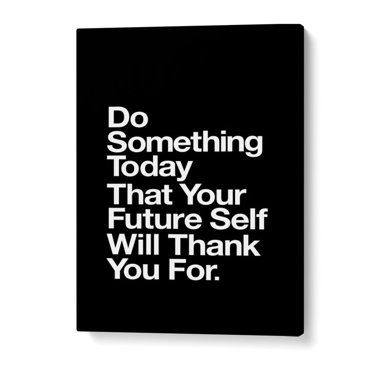 Inspirational YOUR FUTURE SELF, QUOTES typography poster by Brett Wilson, perfect for transforming your space.