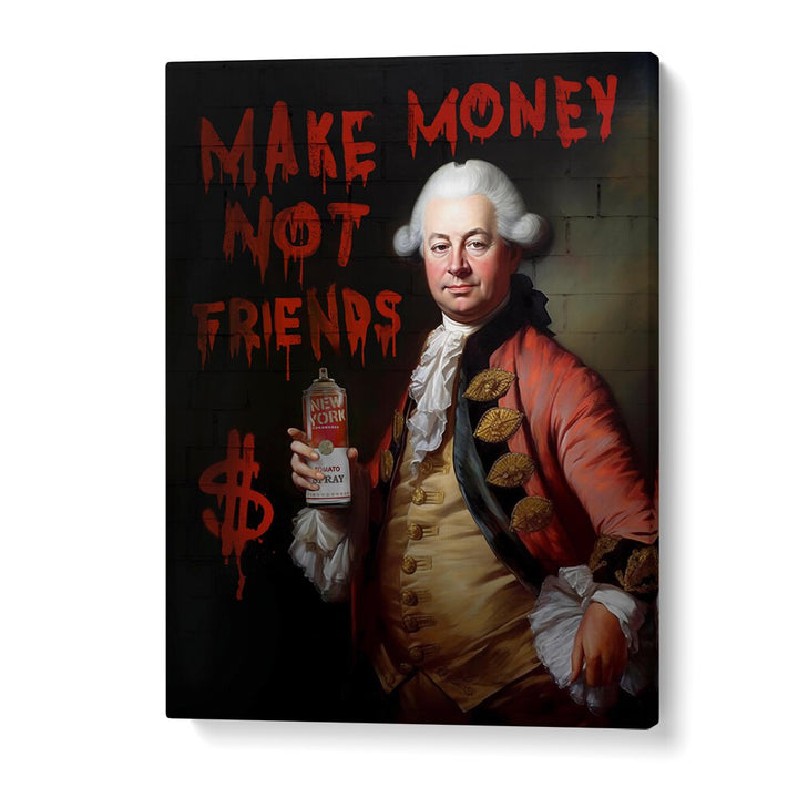 Bold altered art print "MAKE MONEY NOT FRIENDS" by Dikhotomy adds ambition and style to any space.