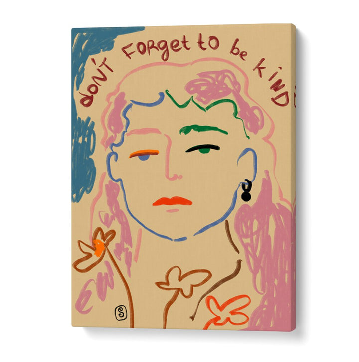 Brighten your space with the DO NOT FORGET TO BE KIND, VIBRANT art print, showcasing positivity and vibrant colors.