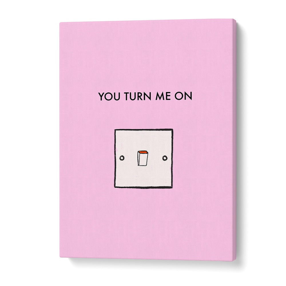 Bright pink poster featuring "YOU TURN ME ON, QUOTES" in modern typography, perfect for home decor inspiration.