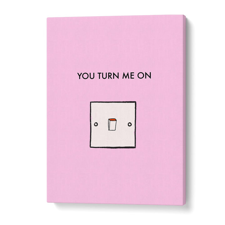 Bright pink poster featuring "YOU TURN ME ON, QUOTES" in modern typography, perfect for home decor inspiration.