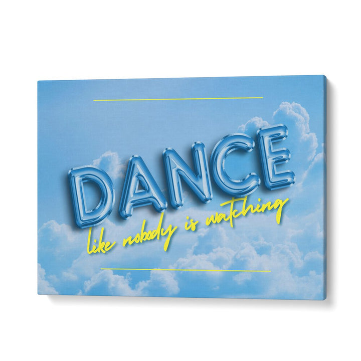 Brighten your space with DANCE ON THE CLOUDS, QUOTES poster, featuring whimsical typography and inspirational vibes.