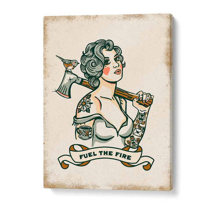 Artistic illustration titled "FUEL THE FIRE, PORTRAITS" featuring a woman with an axe, celebrating empowerment.