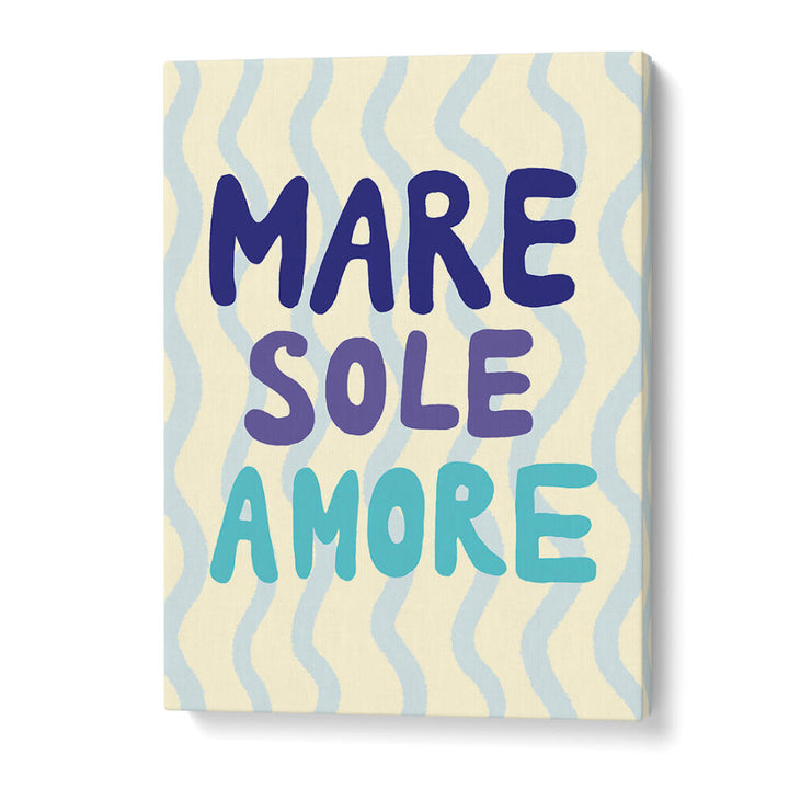 MARE SOLE AMORE , QUOTES & TYPOGRAPHY POSTERS