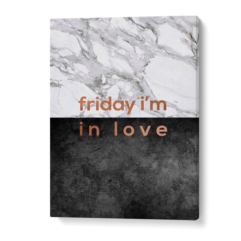 Transform your space with Orara Studio's FRIDAY I'M IN LOVE, QUOTES typography poster for a refreshing vibe.