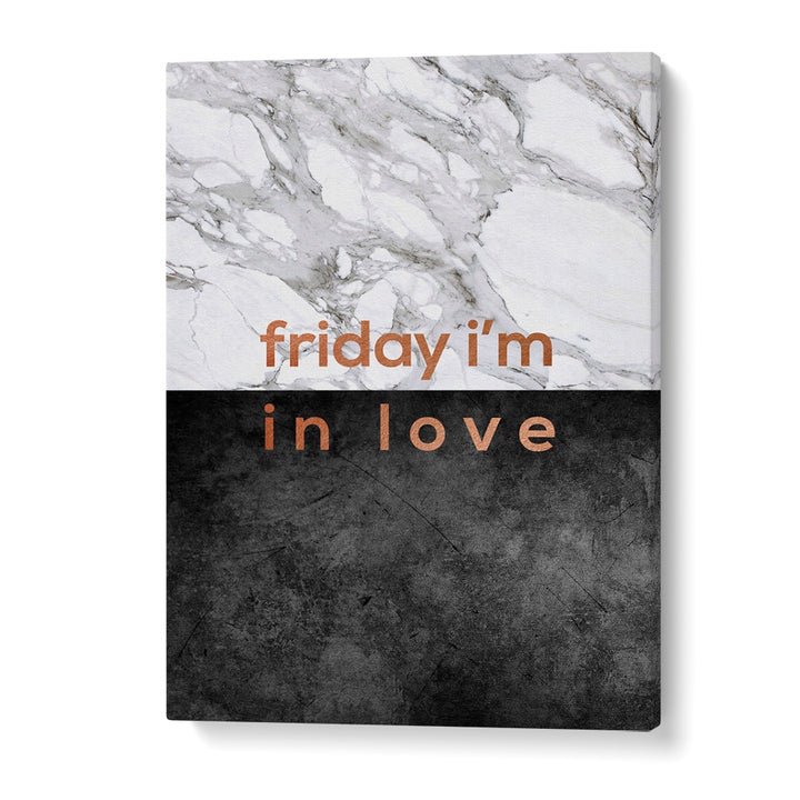 Transform your space with Orara Studio's FRIDAY I'M IN LOVE, QUOTES typography poster for a refreshing vibe.