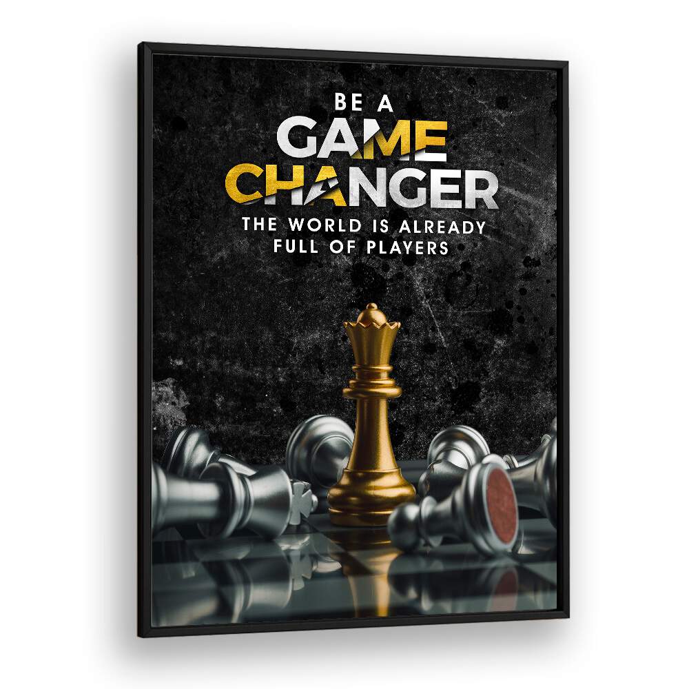 Transform your decor with GAME CHANGER, QUOTES poster featuring inspiring typography and sleek black frame.