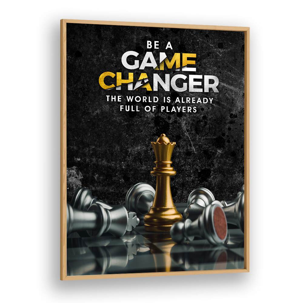 Elevate your decor with GAME CHANGER, QUOTES typography poster in oak frame, inspiring motivation and creativity.
