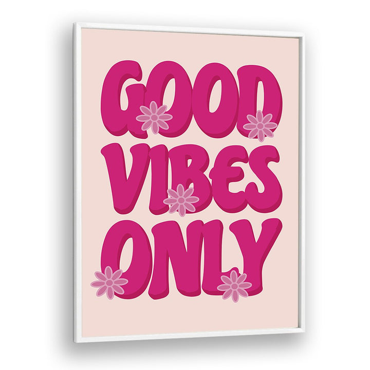 Bright and inspiring GOOD VIBES PRINT, QUOTES poster in white frame, perfect for uplifting your space.