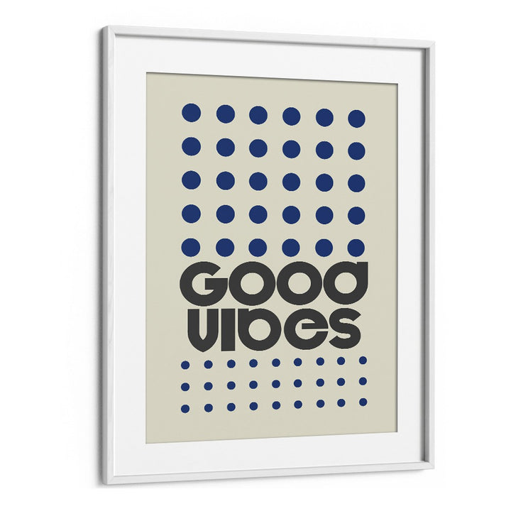 GOOD VIBES, QUOTES poster in a white frame, perfect for elevating your space and inspiring positivity.