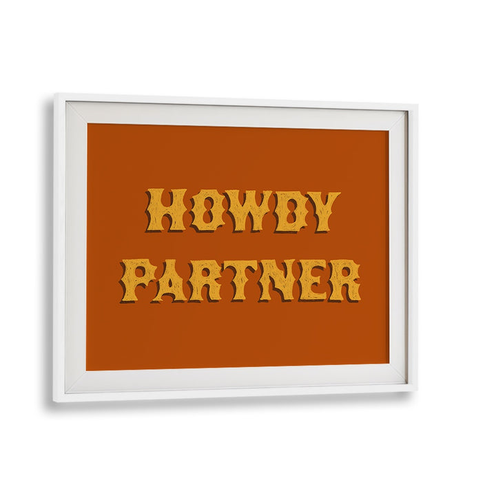 Howdy Partner, Quotes & Typography Posters add rustic charm and motivation to your space with vibrant designs.