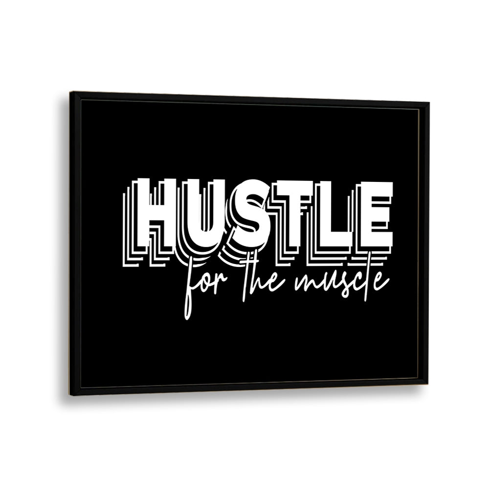 HUSTLE FOR THE MUSCLE, QUOTES typography poster in a sleek black frame, perfect for fitness motivation.