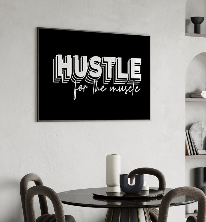 HUSTLE FOR THE MUSCLE, QUOTES poster elevates your space, inspiring fitness enthusiasts with motivational designs.