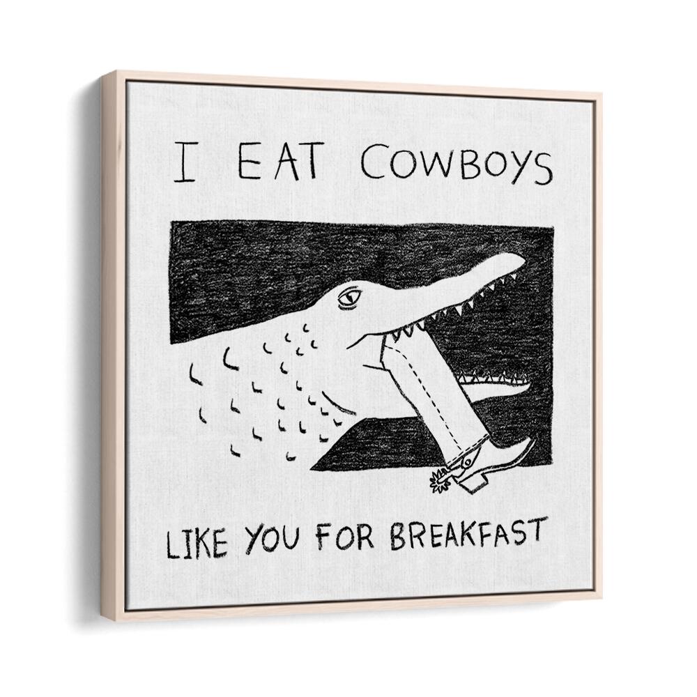Bold “I EAT COWBOYS LIKE YOU FOR BREAKFAST” quotes poster in oak frame, perfect for any rebel’s décor.