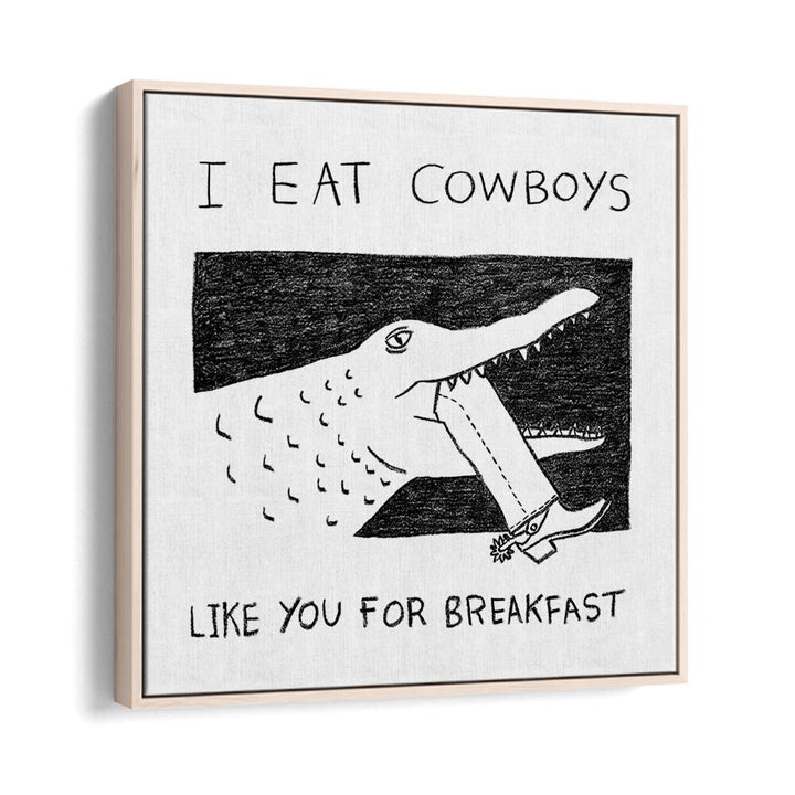 Bold “I EAT COWBOYS LIKE YOU FOR BREAKFAST” quotes poster in oak frame, perfect for any rebel’s décor.